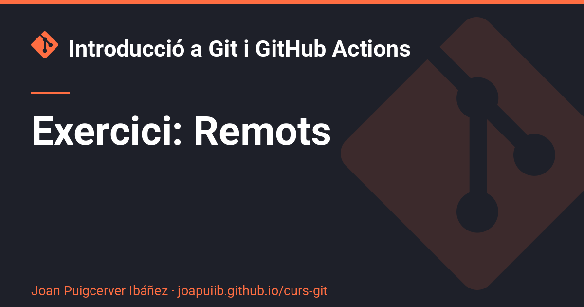 Exercici: Remots - Introducció a Git i GitHub Actions